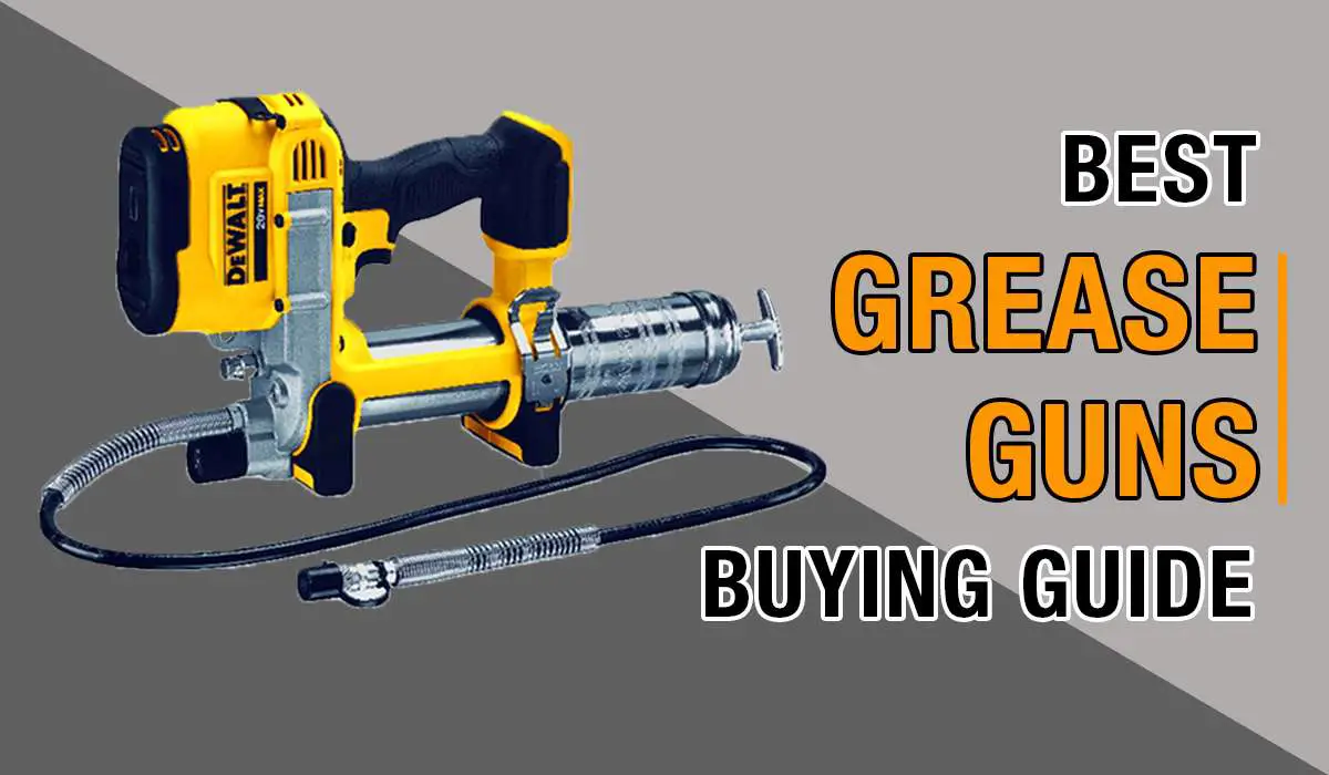 how-to-choose-the-best-grease-guns-2021-with-top-7-products-review