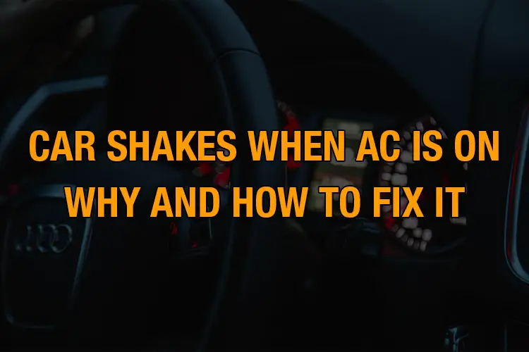 Car Shakes When Ac Is On: Why And How To Fix It - Gmund Cars