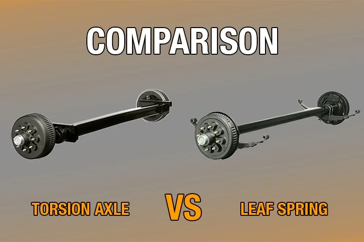 Torsion Axle Vs Leaf Spring Axle