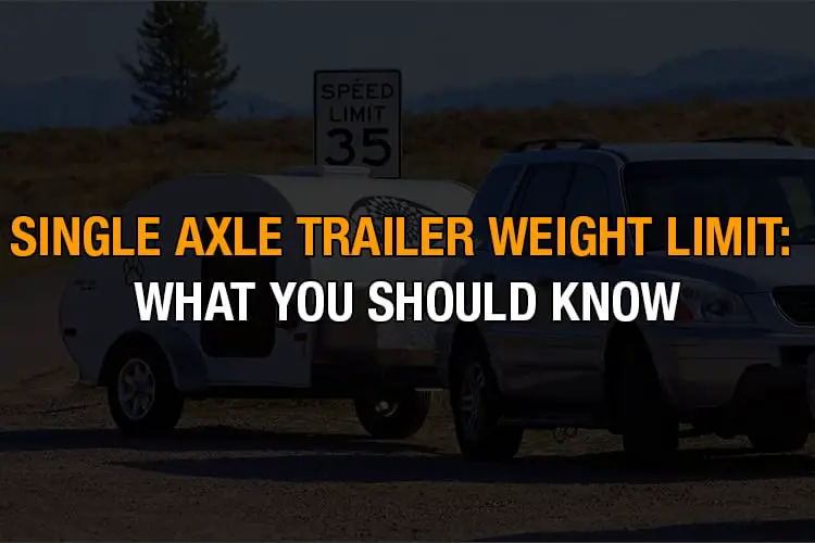 Single Axle Trailer Weight Limit