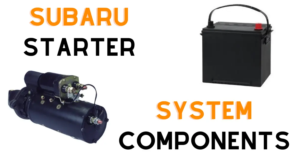 A Subaru starter and battery, two of the most important components of the starter system